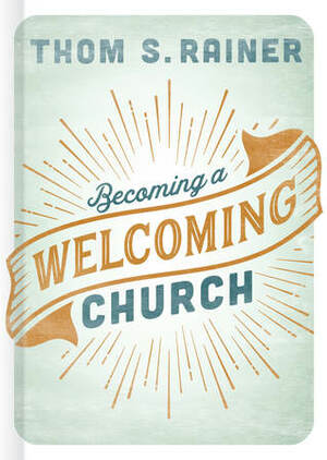 Becoming a Welcoming Church by Thom S. Rainer