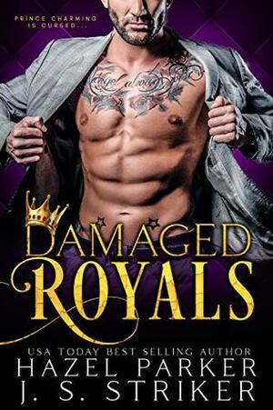 Damaged Royals by J.S. Striker, Hazel Parker