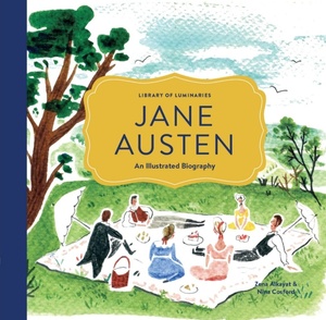 Jane Austen: An Illustrated Biography by Zena Alkayat