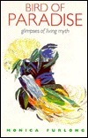 Bird of Paradise: Glimpses of Living Myth by Monica Furlong