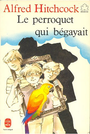 Le perroquet qui bégayait by Robert Arthur