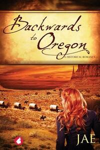 Backwards to Oregon by Jae