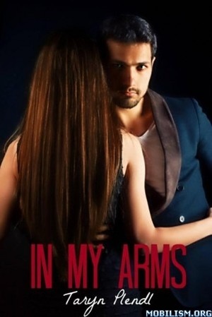 In My Arms by Taryn Plendl