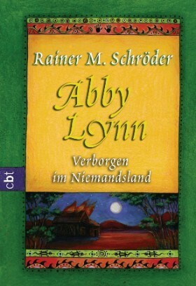 Abby Lynn: Verborgen im Niemandsland by Rainer M. Schröder