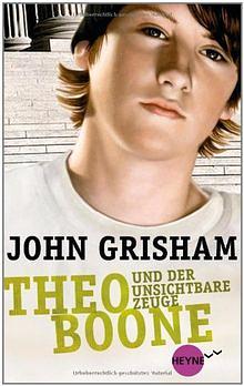 Theo Boone und der unsichtbare Zeuge: Roman by John Grisham