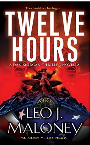 Twelve Hours by Leo J. Maloney