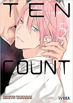 TEN COUNT 05 by Rihito Takarai
