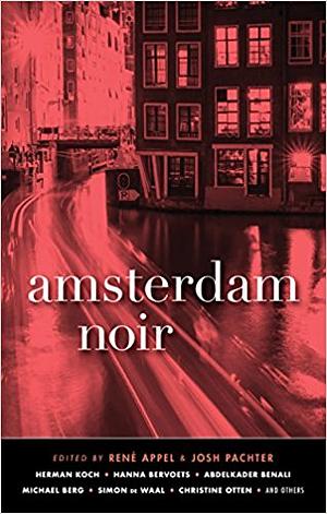 Amsterdam Noir by Josh Pachter, René Appel