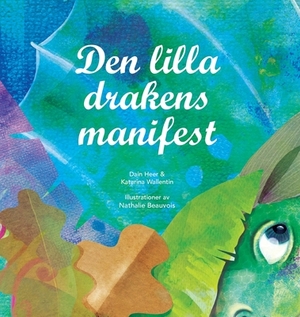 Den lilla drakens manifest by Katarina Wallentin, Dain Heer