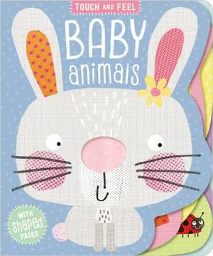 Touch and Feel Baby Animals by Make Believe Ideas Ltd