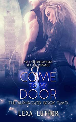 Come to My Door by Lexa Luthor