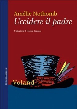 Uccidere il padre by Amélie Nothomb, Monica Capuani
