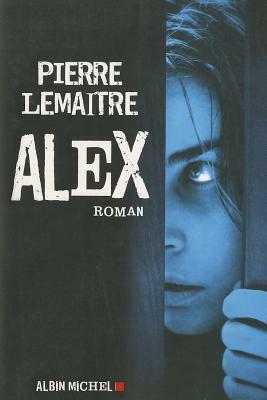 Alex by Pierre Lemaitre