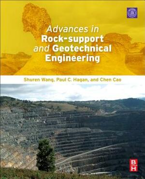 Advances in Rock-Support and Geotechnical Engineering by Shuren Wang, Chen Cao, Paul C. Hagan