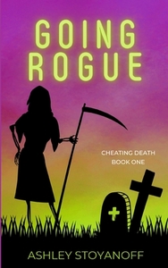 Going Rogue by Ashley Stoyanoff