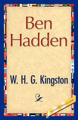 Ben Hadden by W. H. G. Kingston, William H. G. Kingston