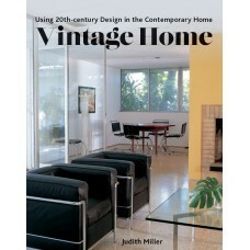 Vintage Home: Using 20th-century Design in the Contemporary Home by Judith H. Miller