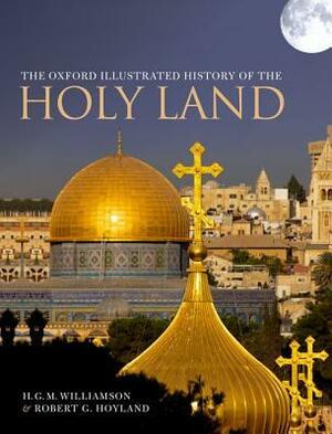 The Oxford Illustrated History of the Holy Land by Denys Pringle, Robert Fisk, Richard S. Hess, Milka Levy-Rubin, Nimrod Luz, Robert G. Hoyland, H.G.M. Williamson, John J. Collins, Adam Silverstein, Peter Walker, Lester L. Grabbe, Avraham Faust, André Lemaire, Konstantin Klein, Carole Hillenbrand