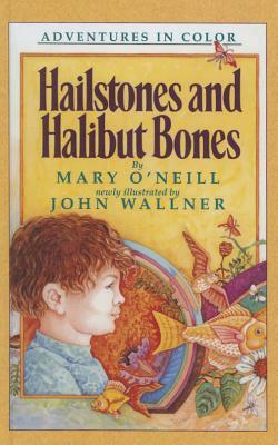 Hailstones & Halibut Bones by Mary O'Neill