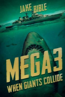 Mega 3: When Giants Collide by Jake Bible