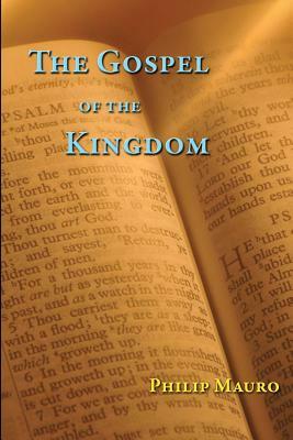 The Gospel of the Kingdom by Philip Mauro