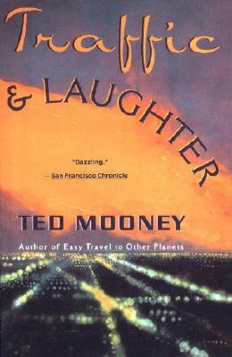 Traffic & Laughter by Ted Mooney