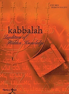 Kabbalah: Tradition of Hidden Knowledge by Z'ev Ben Shimon Halevi