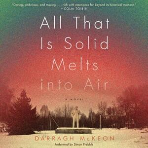 All That Is Solid Melts Into Air by Darragh McKeon