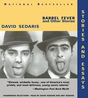 Barrel Fever and Other Stories: Stories and Essays by Amy Sedaris, David Sedaris, David Sedaris