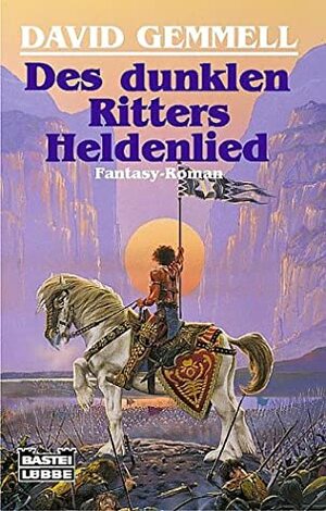 Des dunklen Ritters Heldenlied : Fantasy-Roman by David Gemmell