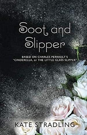Soot and Slipper by Kate Stradling