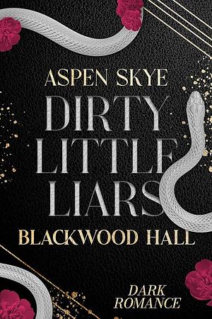 Dirty little Liars: Blackwood Hall by Aspen Skye