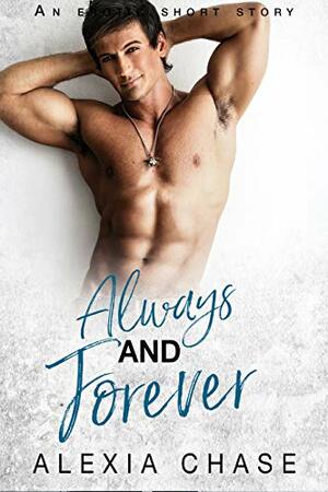 Always and Forever: An Erotic Short Story by Alexia Chase