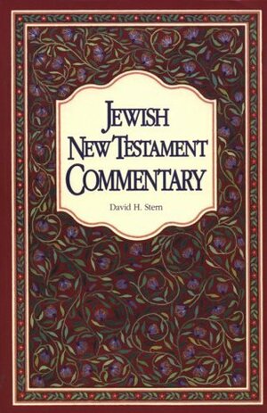 Jewish New Testament Commentary: A Companion Volume to the Jewish New Testament by David H. Stern
