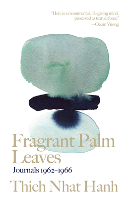 Fragrant Palm Leaves: Journals 1962-1966 by Thích Nhất Hạnh