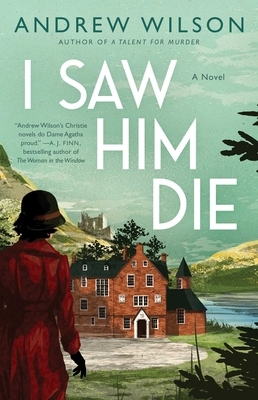 I Saw Him Die by Andrew Wilson