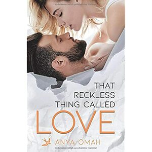 That Reckless Thing Called Love by Anya Omah