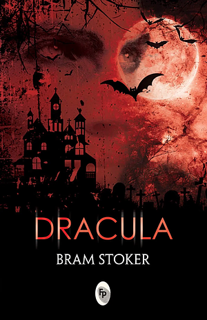 Dracula by Bram Stoker