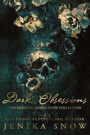 Dark Obsessions: The Essential Jenika Snow Collection by Jenika Snow