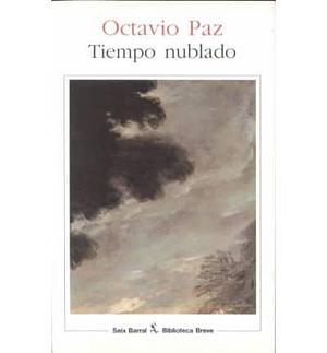 Tiempo Nublado by Octavio Paz