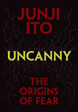 Uncanny: The Origins of Fear by Junji Ito