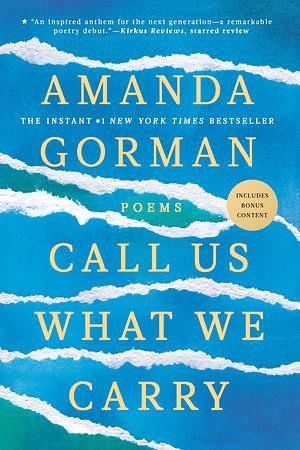 Call Us What We Carry: Poems by Amanda Gorman