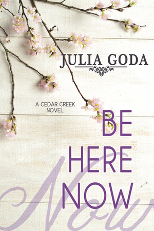 Be Here Now by Julia Goda