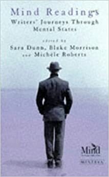 Mind Readings: Writers' Journeys Through Mental States by Sara Dunn, Michèle Roberts