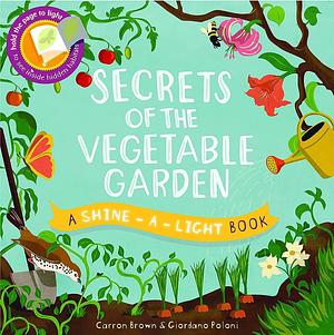 Secrets of the Vegetable Garden /anglais by Giordano Poloni, BROWN CARRON/POLONI, BROWN CARRON/POLONI