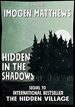 Hidden in the Shadows: An unforgettable WW2 novel by Imogen Matthews