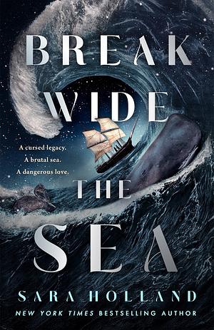 Break Wide the Sea by Sara Holland