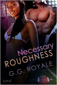 Necessary Roughness by G.G. Royale