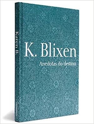 Anedotas do Destino by Isak Dinesen, Per Johns, Karen Blixen