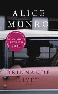 Brinnande livet by Alice Munro